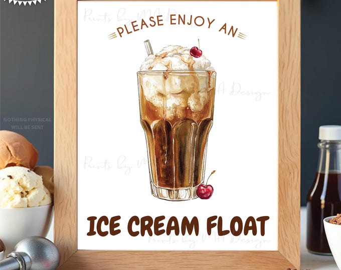 Ice Cream Float Sign, Please Enjoy a Float, Ice Cream Treat, Soda Pop, Root Beer, Beverage Station, PRINTABLE 8x10/16x20” Sign <ID>