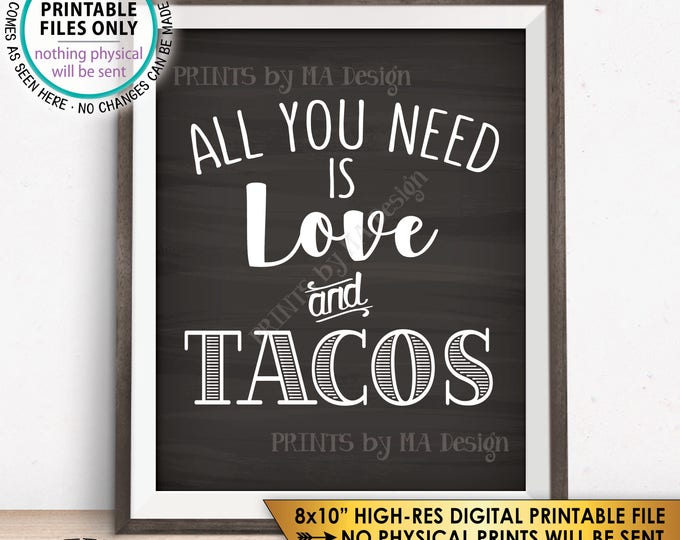 All You Need is Love and Tacos Sign, Taco Wedding Sign, Wedding Reception Taco Bar Sign, PRINTABLE 8x10” Chalkboard Style Taco Sign <ID>