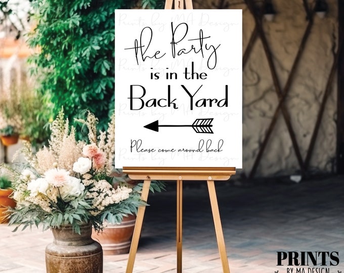 Party is in the Back Yard Please Come Around Back, Arrow Pointing Left, Backyard Party, Modern Minimalist, PRINTABLE 8x10/16x20” Sign <ID>