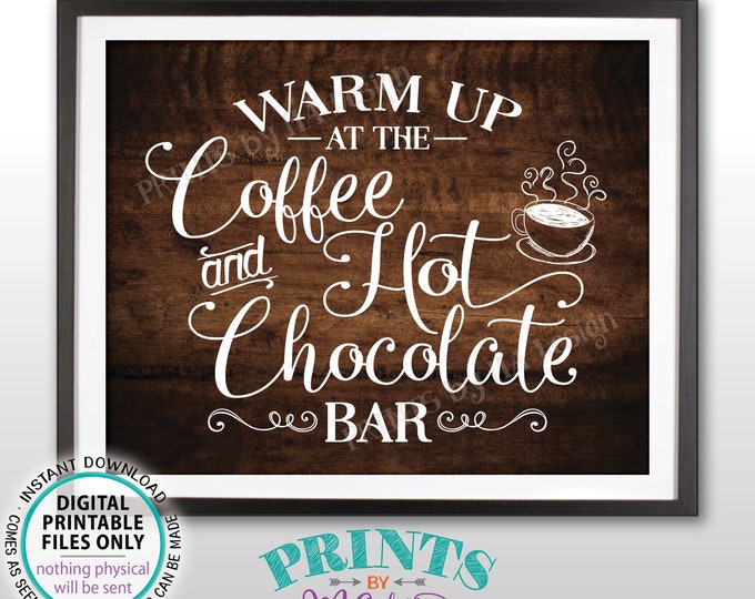 Coffee and Hot Chocolate Sign, Warm Up at the Coffee & Hot Chocolate Bar, Coffee Sign, PRINTABLE 8x10/16x20” Rustic Wood Style Sign <ID>