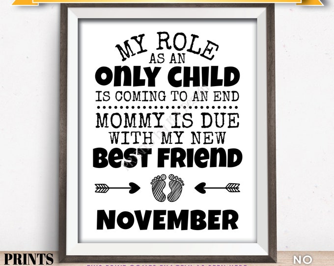 Baby Number 2 Pregnancy Announcement, My Role as an Only Child is Coming to an End in NOVEMBER Dated PRINTABLE Baby #2 Reveal Sign <ID>