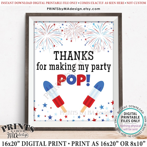 Thanks for Making my Party Pop Sign, 4th of July Patriotic BBQ Food, PRINTABLE 8x10/16x20” Sign with Fireworks Stars & Ice Pops <ID>