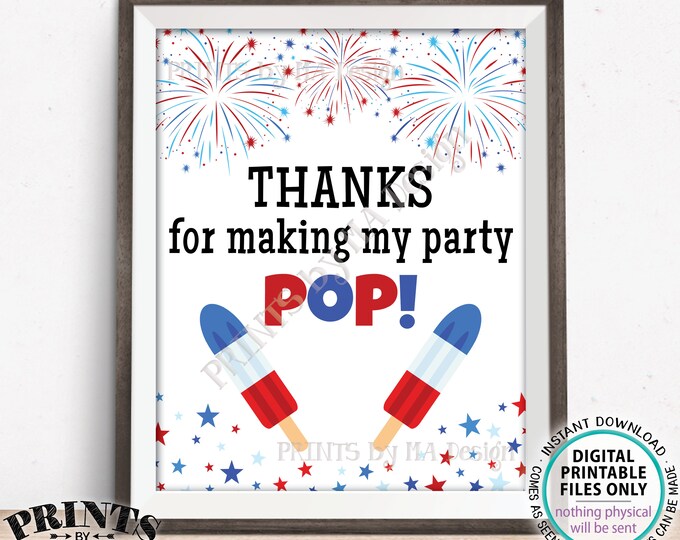 Thanks for Making my Party Pop Sign, 4th of July Patriotic BBQ Food, PRINTABLE 8x10/16x20” Sign with Fireworks Stars & Ice Pops <ID>
