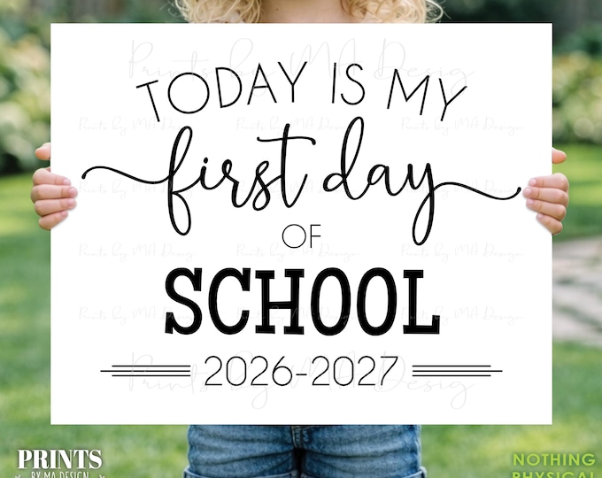 My First Day of School Sign, 2026-2027 dated PRINTABLE 8x10/16x20” Back to School Sign, New School Year <ID>