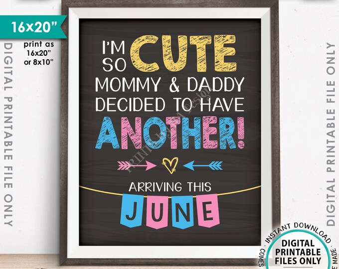 Baby Number 2 Pregnancy Announcement, I'm So Cute Mommy & Daddy Decided to Have Another in JUNE dated PRINTABLE Baby Reveal Sign <ID>