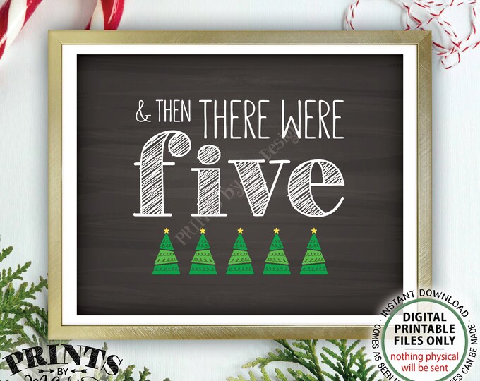 Christmas Pregnancy Announcement, And Then There Were Five, Xmas Family of 5, PRINTABLE 8x10/16x20” Chalkboard Style Baby Reveal Sign <ID>