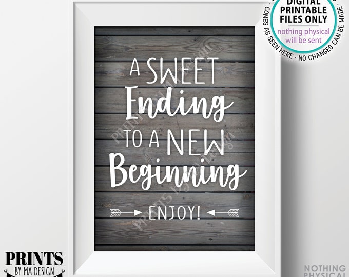 A Sweet Ending to a New Beginning Sign, Retirement Party, Graduation Party, Sweet Treats Sign, PRINTABLE 5x7” Rustic Wood Style Sign <ID>