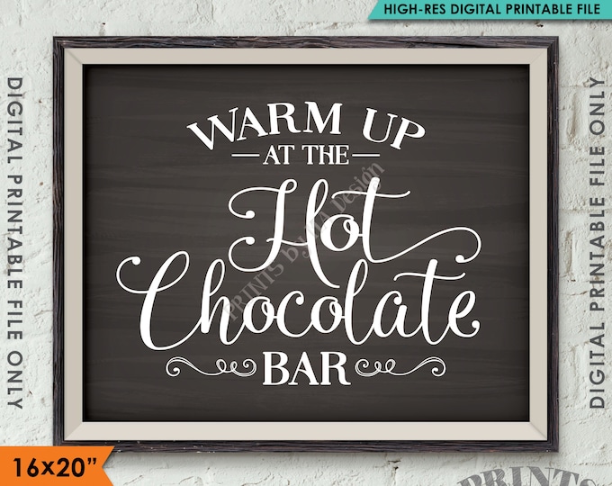 Hot Chocolate Bar Sign, Warm Up at the Hot Chocolate Bar, Hot Cocoa Sign, Beverage Station, PRINTABLE 8x10/16x20” Chalkboard Style Sign <ID>
