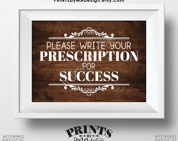 Please Write Your Prescription for Success Sign, Med School Grad Advice, Nurse Graduation, PRINTABLE 5x7” Rustic Wood Style Sign <ID>