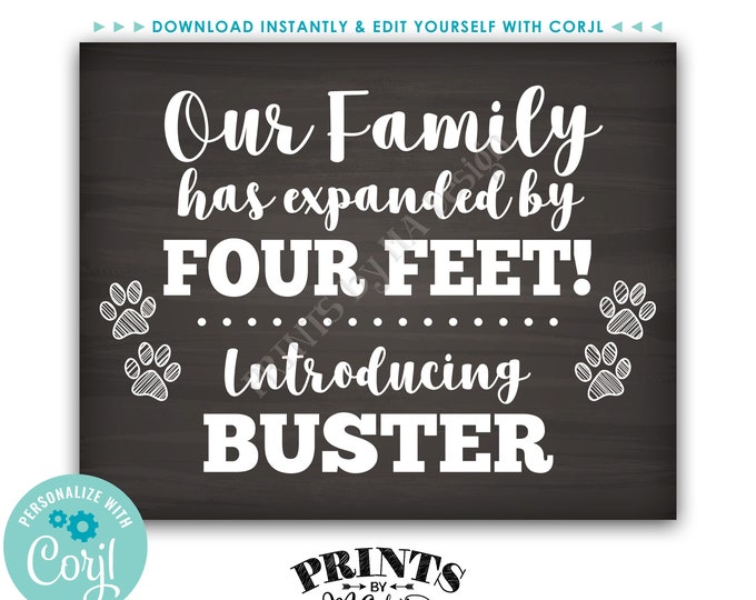 Introducing Our New Pet Sign, Our Family has Expanded by Four Feet, PRINTABLE 8x10/16x20” Chalkboard Style Sign <Edit Yourself with Corjl>