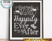 And They Lived Happily Ever After Wedding Sign, Wedding Reception Decor, Wedding Decor, Chalkboard Style PRINTABLE 8x10/16x20” Sign <ID>