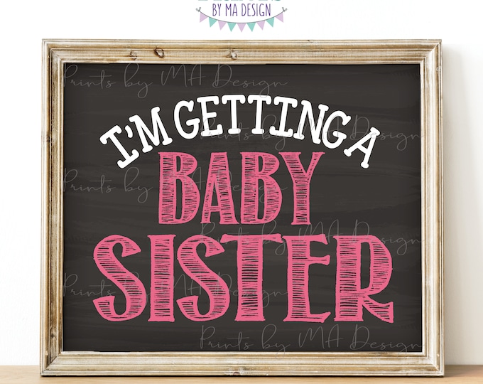 I'm Getting a Baby Sister Gender Reveal Pregnancy Announcement Sign, It's a Girl, Pink, PRINTABLE 8x10/16x20” Chalkboard Style Sign <ID>