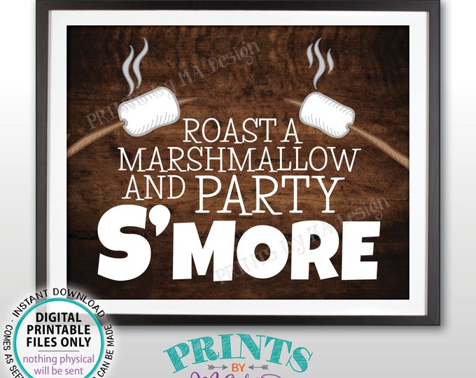 Roast a Marshmallow and Party S'more Sign, Make Smores Station, Campfire S'mores Bar, PRINTABLE 8x10/16x20” Rustic Wood Style Sign <ID>