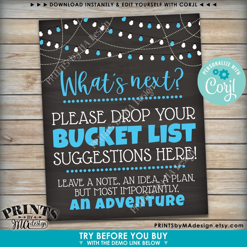 May include: A printable sign with a chalkboard background and blue and white string lights. The sign says "What's next? Please drop your bucket list suggestions here! Leave a note, an idea, a plan, but most importantly, an adventure." The sign also has a small circle with the text "Personalize with Corjl!" in the top right corner.