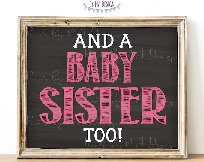 And a Baby Sister Too, Twins Gender Reveal Pregnancy Announcement Sign, It's a Girl, Pink, PRINTABLE 8x10/16x20” Chalkboard Style Sign <ID>