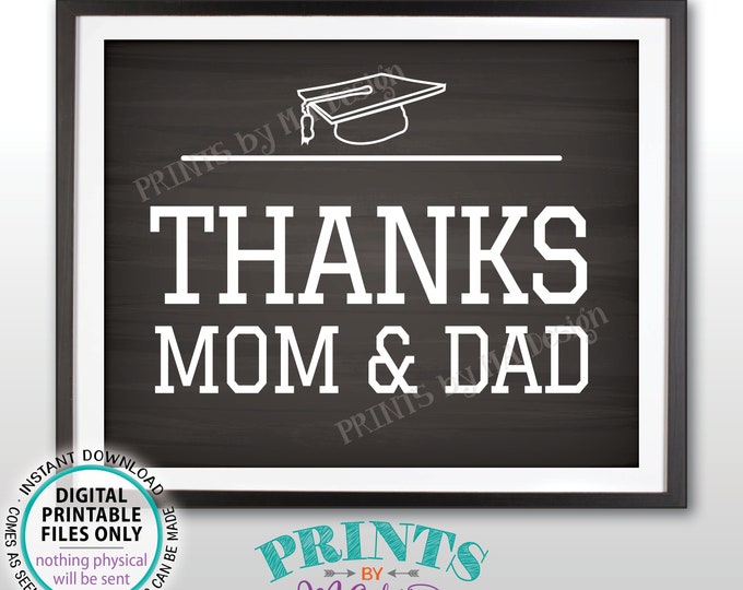Thanks Mom & Dad Graduation Sign, High School Graduate Sign, College Grad, Thanks, PRINTABLE 8x10/16x20” Chalkboard Style Grad Sign <ID>