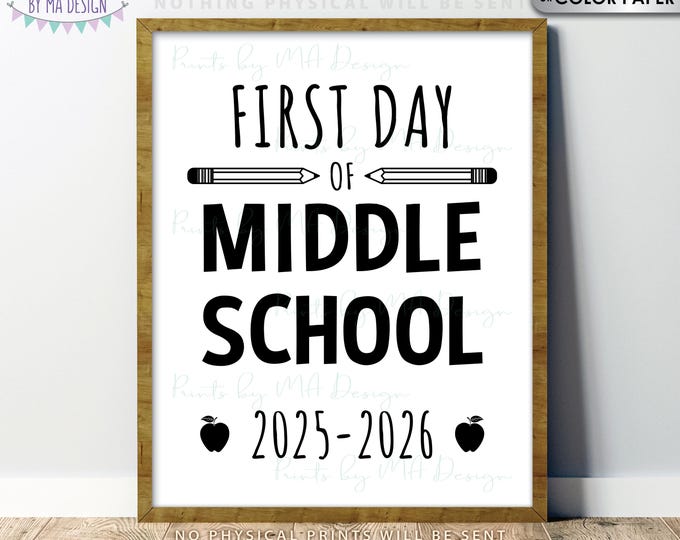 First Day of Middle School Sign, 2025-2026 dated PRINTABLE 8x10/16x20” Back to School, Sixth Grade Year, First Day of Junior High <ID>