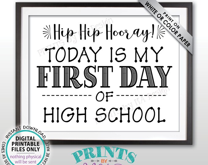 SALE! First Day of School Sign, Hip Hip Hooray Today is my First Day of High School Sign, Back to School, Black Text PRINTABLE 8.5x11" Sign