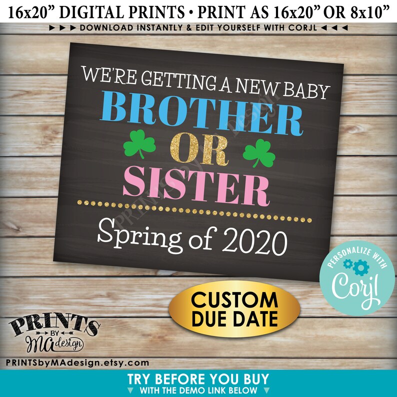 May include: A chalkboard style digital printable sign announcing a new baby is coming in spring 2020. The sign says "We're getting a new baby brother or sister Spring of 2020". The sign is decorated with shamrocks and gold glitter. The sign is customizable with a due date and can be printed in 16x20 or 8x10 inches.