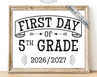 First Day of School Sign, Fifth Grader, Starting 5th Grade, 2026-2027 dated PRINTABLE 8x10/16x20” Back to School Sign, Grade Five <ID>