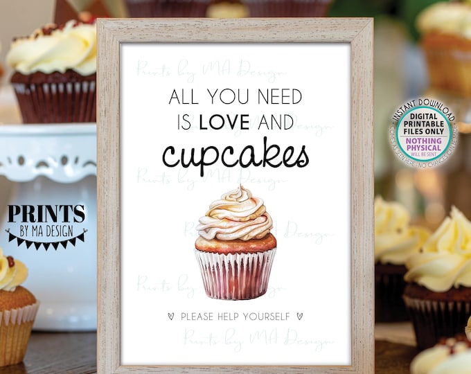 Cupcake Sign, All You Need is Love and Cupcakes, Wedding Reception Dessert Display, PRINTABLE 5x7” Watercolor Style Decor, Vanilla <ID>