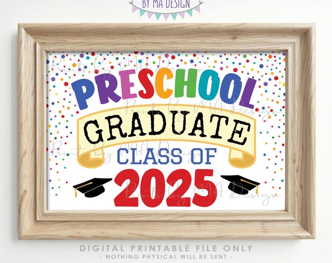 Preschool Graduate Sign, Class of 2025 Preschool Graduation, Colorful Confetti Style PRINTABLE 24x36” Grad Sign <ID>