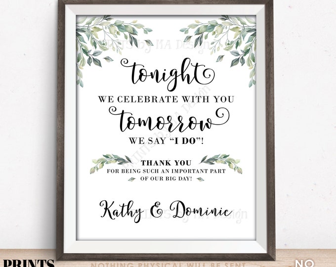 Wedding Rehearsal Dinner Sign, Tonight We Celebrate With You Tomorrow We Say I Do, Watercolor Leaves Greenery, PRINTABLE 8x10/16x20” Sign
