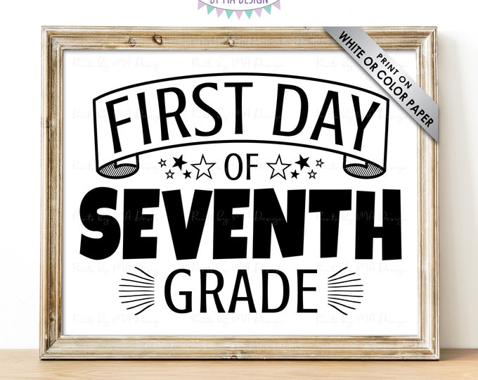 SALE! First Day of Seventh Grade Sign, Starting 7th Grade, Back to School, B&W PRINTABLE 8x10/16x20” First Day of School Sign <ID>