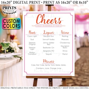 May include: A digital print sign with the word "Cheers" in orange script. The sign lists beer, liquor, wine, and mixers. The sign is displayed on a wooden easel. The sign is available as a 16x20 inch or 8x10 inch digital print.