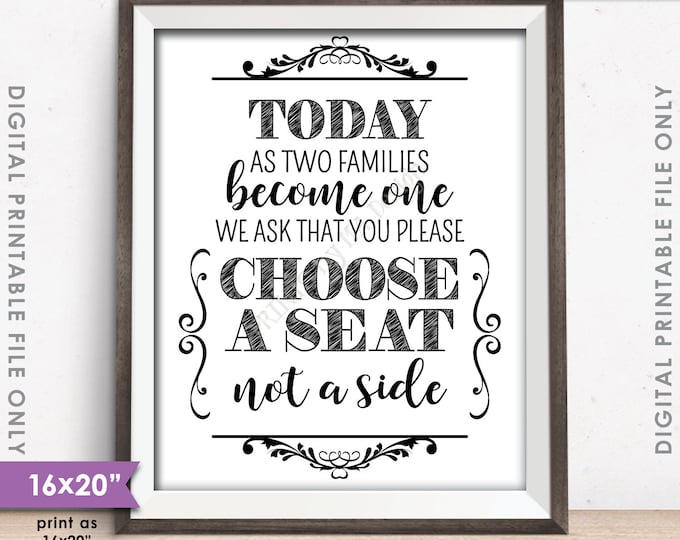 Choose a Seat Not a Side Sign, Today as two families become one, Wedding Seating, Pick a Seat Sign, Instant Download Digital Printable File