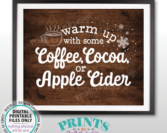 Warm Up with some Coffee Cocoa or Apple Cider Sign, Warm Drinks, Hot Beverage Station, PRINTABLE 8x10” Rustic Wood Style Sign <ID>