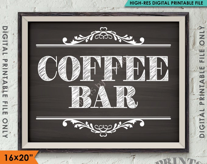 Coffee Bar Sign, Coffee Sign, Coffee Station, Wedding Bridal Shower Baby, Retirement, Grad, PRINTABLE Chalkboard Style 8x10/16x20” Sign <ID>