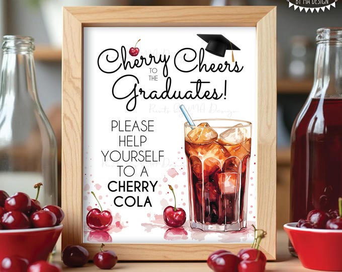 Graduation Cherry Cola Sign, Cheers to the Graduates, Help Yourself to a Signature Drink, Non-Alcoholic, PRINTABLE 8x10/16x20” Sign <ID>