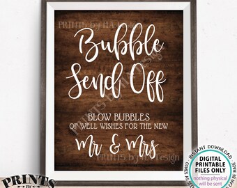 Bubble Send Off Sign, Blow Bubbles of Well Wishes for the New Mr & Mrs, Wedding Send Off, PRINTABLE 8x10/16x20” Rustic Wood Style Sign <ID>
