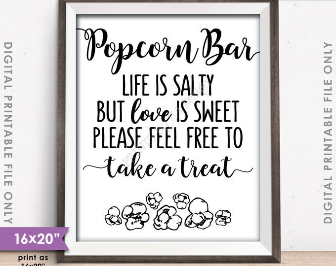 Popcorn Bar Sign, Wedding Sign, Life is salty love is sweet take a treat sign, Anniversary, 8x10/16x20" Instant Download Digital Printable