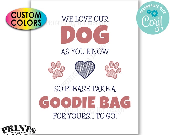 Goodie Bag Sign, We Love Our Dog So Take a Goodie Bag for Yours To Go, PRINTABLE 8x10/16x20” Sign <Edit Colors Yourself with Corjl>