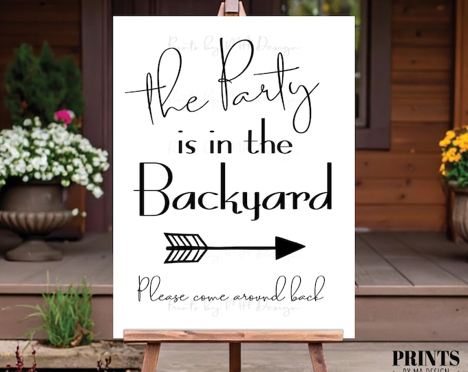 Party is in the Back Yard Please Come Around Back, Arrow Pointing Right, Backyard Party, Modern Minimalist, PRINTABLE 18x24” Sign <ID>