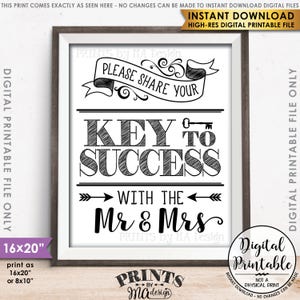 May include: Black and white printable sign with the text "Please share your key to success with the Mr & Mrs". The sign is in a rustic, hand-drawn style and is perfect for a wedding or other special event.