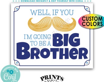 Pregnancy Announcement, If You Mustache I'm Going to be a Big Brother, PRINTABLE 8x10/16x20” Sign <Edit Colors Yourself with Corjl>