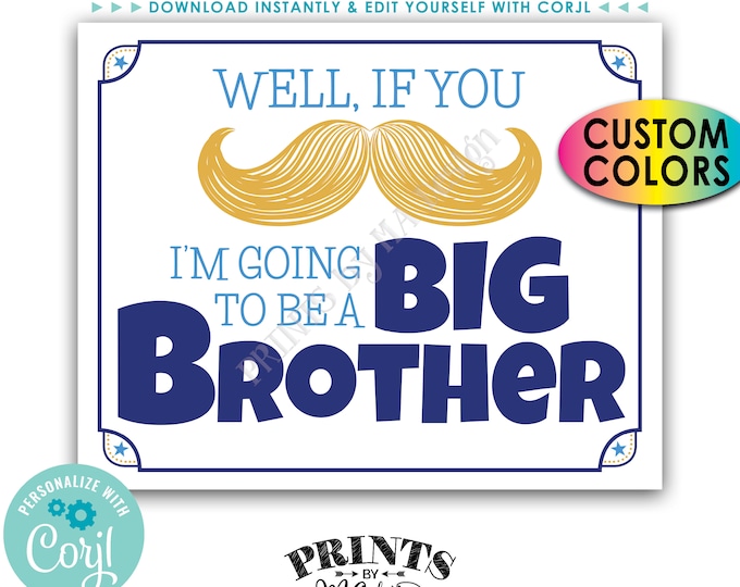 Pregnancy Announcement, If You Mustache I'm Going to be a Big Brother, PRINTABLE 8x10/16x20” Sign <Edit Colors Yourself with Corjl>