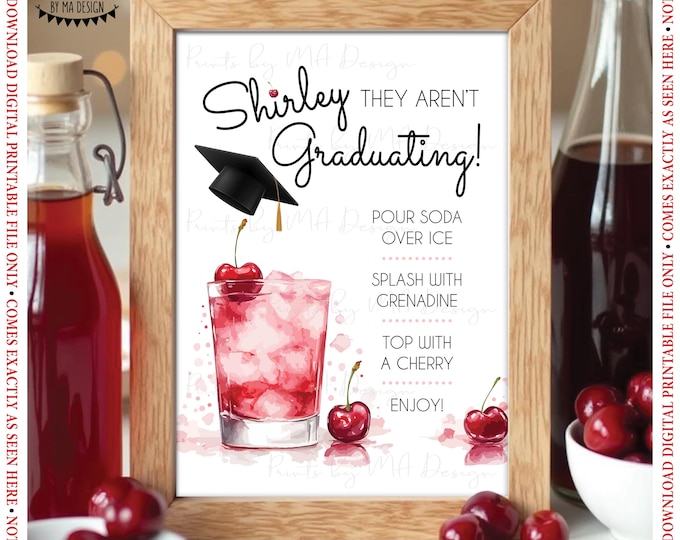 Graduation Shirley Temple Sign, Non-Alcoholic Bar Menu, Signature Drink Station, They Aren't, PRINTABLE 5x7” Cherry Mocktail Sign <ID>