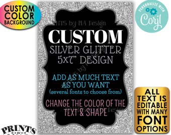 Custom Silver Glitter Sign, Any Color Background, One Custom PRINTABLE 5x7” Portrait Sign/Card, Choose Your Text <Edit Yourself w/Corjl>