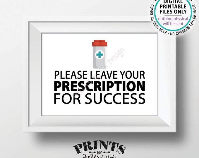 Please Leave Your Prescription for Success, Med School Grad, Nurse Graduation, Pharmacy, Medical, Nursing, PRINTABLE 5x7” Advice Sign <ID>