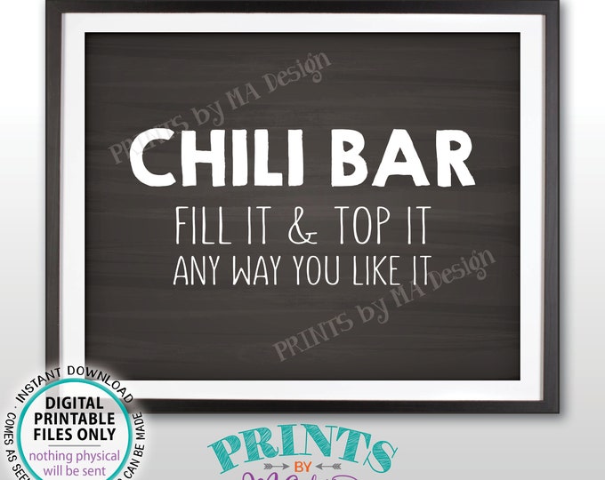 Chili Bar Sign, Fill it & Top It Any Way You Like It, Chili Buffet, Winter Fall Autumn, PRINTABLE 8x10” Chalkboard Style Chili Sign <ID>