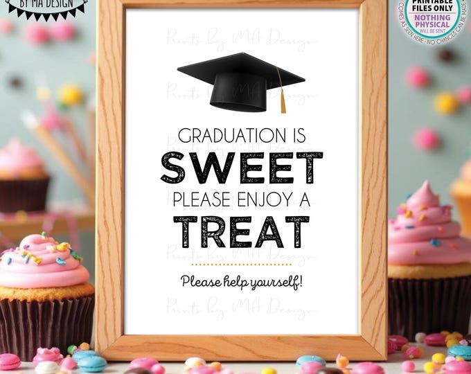 Dessert Sign, Graduation is Sweet Please Enjoy a Treat, Please Take One, Take a Treat Display, PRINTABLE 5x7” Grad Party Decoration <ID>