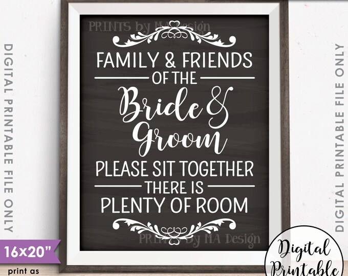 Family and Friends of the Bride and Groom Please Sit Together there is Plenty of Room, PRINTABLE  16x20” Chalkboard Style Wedding Sign <ID>