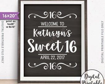 Sweet 16 Sign, Custom Sweet Sixteen Welcome Sign, Sixteenth Birthday, 16th Birthday Welcome, PRINTABLE 8x10/16x20” Chalkboard Style Sign