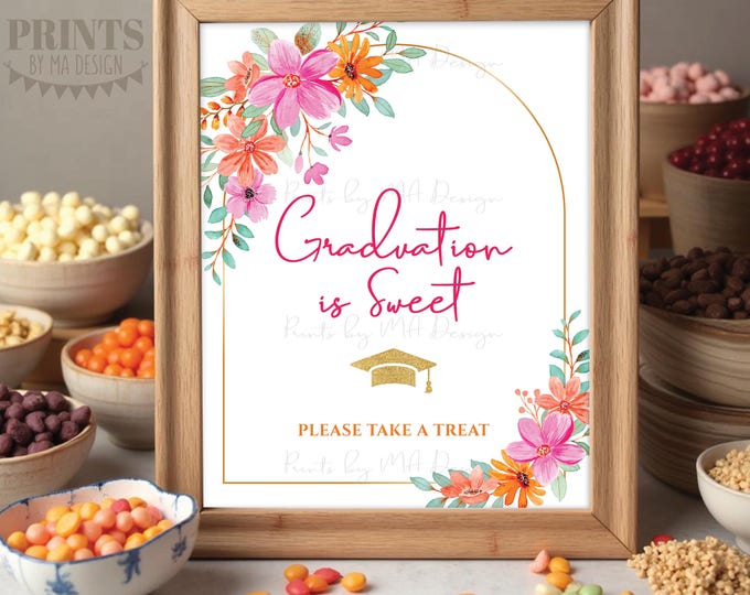Graduation is Sweet Please Take a Treat, Dessert, Smart Cookie, Pink and Orange Flowers, PRINTABLE 8x10/16x20” Grad Party Decoration <ID>