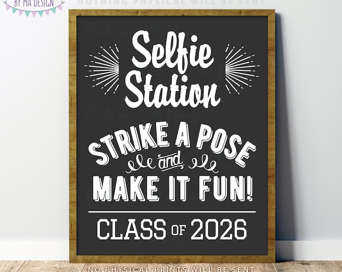 Class of 2026 Selfie Station Sign, Strike a Pose and Make it Fun, Graduation Party, PRINTABLE 8x10/16x20” Chalkboard Style Sign <ID>