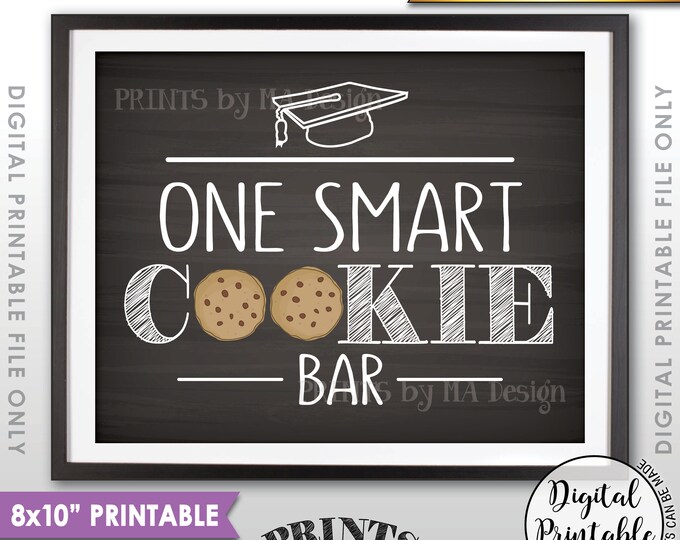 One Smart Cookie Graduation Party Sign, Graduation Party Cookie Bar Sign Grad Sweet Treat, PRINTABLE 8x10” Chalkboard Style Sign <ID>